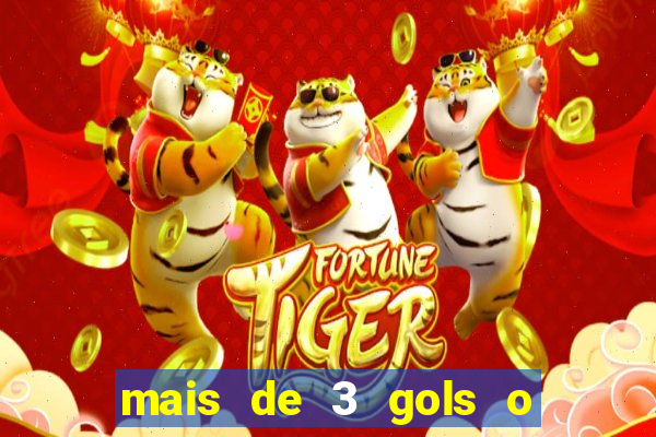 mais de 3 gols o que significa